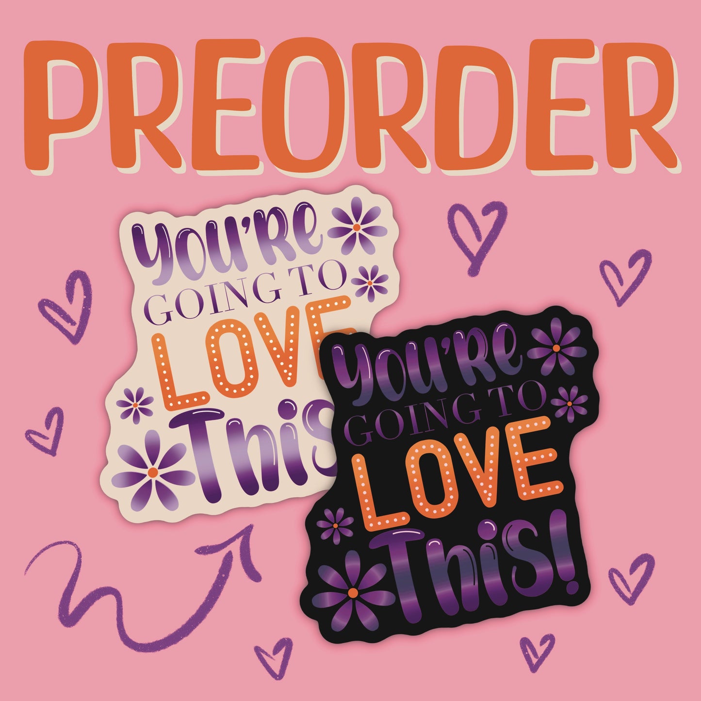 PREORDER You're Going to Love This Sticker
