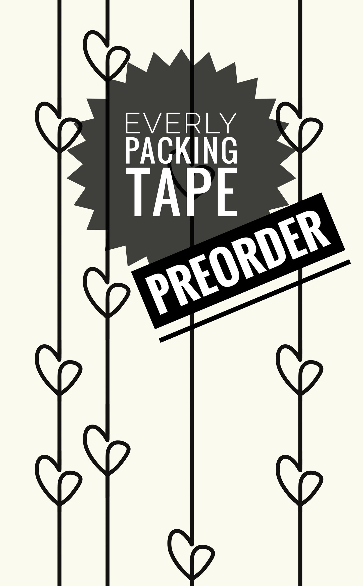 PREORDER - Everly Packing Tape